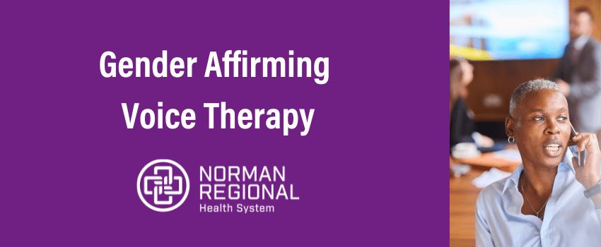 Gender Affirming Voice Therapy Norman Regional Health System